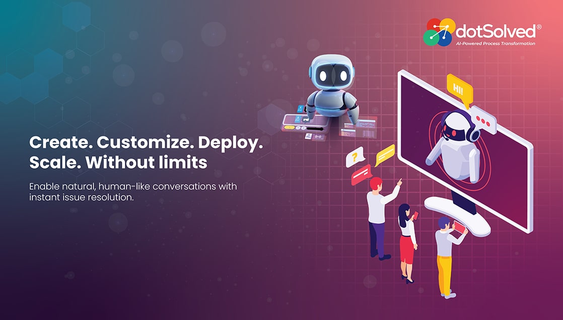 Create. Customize. Deploy. Scale. Without limits